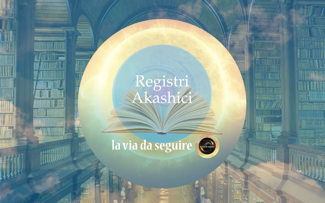 La verità sui Registri Akashici